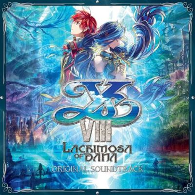  Ys VIII: Lacrimosa of DANA をプレイするなら、忘れられない冒険と壮大なサウンドトラックを期待しましょう！